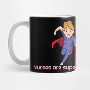 Nurses are super heroes Mug